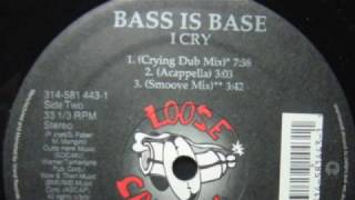 Bass Is Base ‎– I Cry (Smoove Mix)