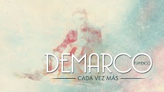 Demarco Flamenco - Cada vez más (Lyric Video)