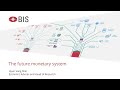 BIS The future monetary system