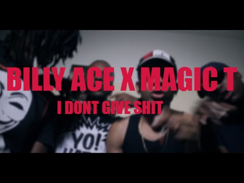 ACE X MAGIC T  - I DONT GIVE SHIT   ( JAN 2015 )
