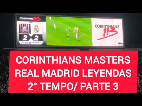 CORINTHIANS MASTERS 2X2 REAL MADRID LEYENDAS 2° TEMPO PARTE 3