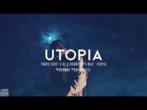 [FREE] TRAVIS SCOTT X OZ X SHINDY TYPE BEAT - "UTOPIA" | NVRMIND™🌹