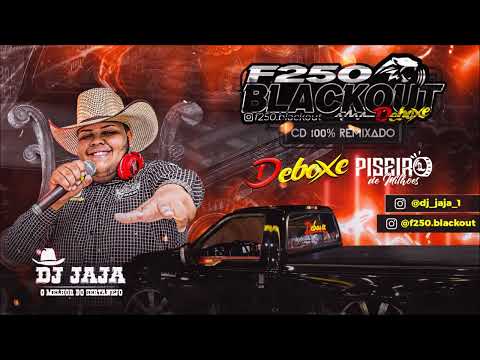 CD F 250 BLACKOUT DEBOXE PISEIRO LANÇAMENTO 2022