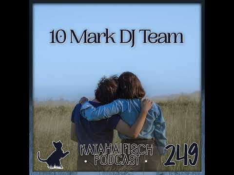 KataHaifisch Podcast 249 - 10 Mark DJ Team