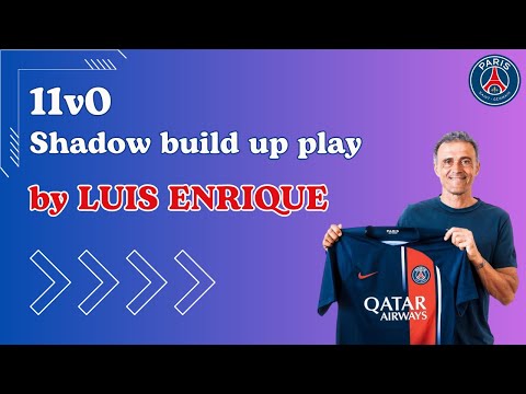 PSG - 11v0 Shadow build up play by Luis Enrique