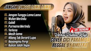 Download lagu JANGAN TUNGGU LAMA - LAMA - CICI PARAMIDA | WULAN MERINDU | GULALI || ALBUM REGGAE COVER BY AMEERA mp3 Download lagu JANGAN TUNGGU LAMA - LAMA - CICI PARAMIDA | WULAN MERINDU | GULALI || ALBUM REGGAE COVER BY AMEERA mp3