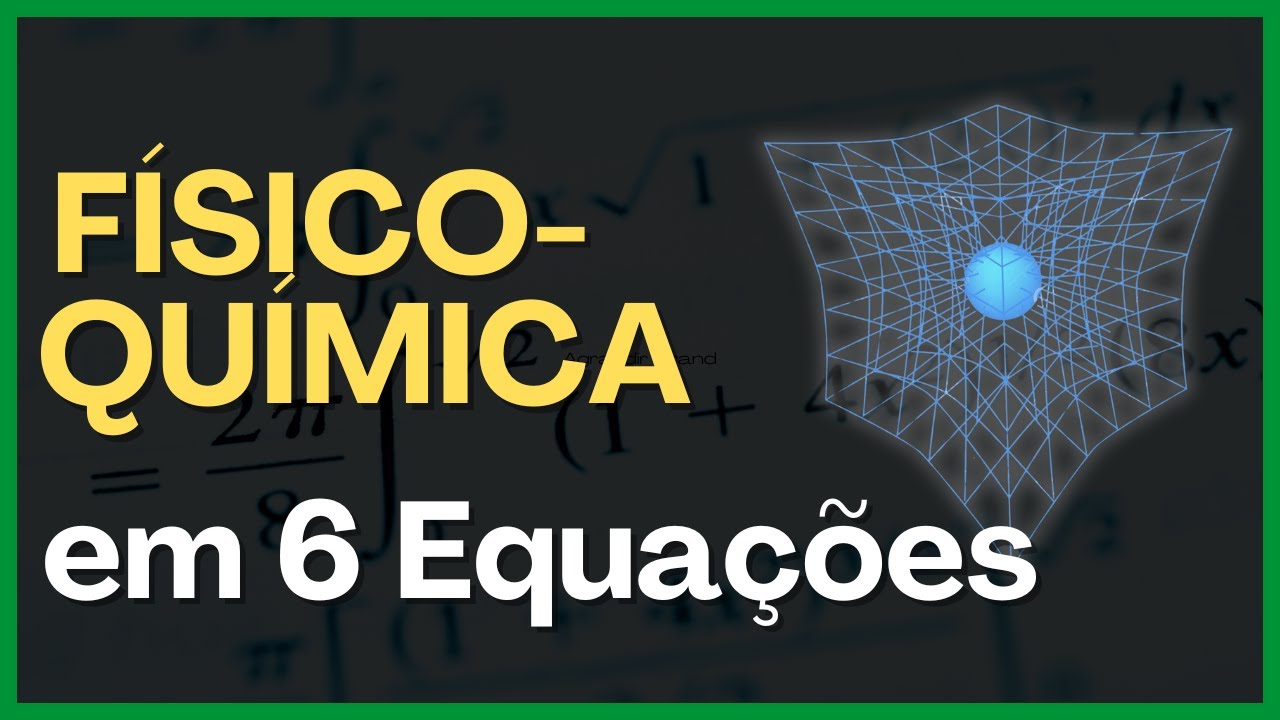 Essas são todas Equações de Físico-Química que você precisa saber! | Método Universidade da Química