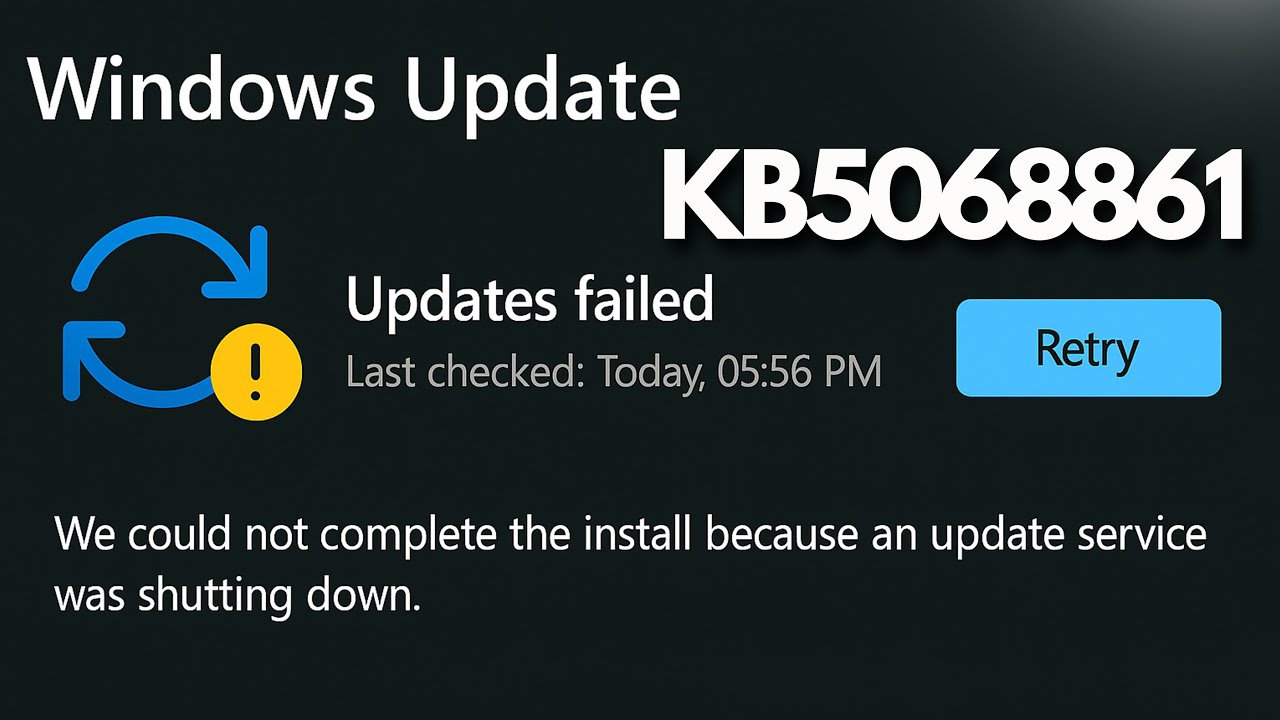 Windows 11 Update KB5068861 Error Could Not Complete Install Update Service Was Shutting Down FIX