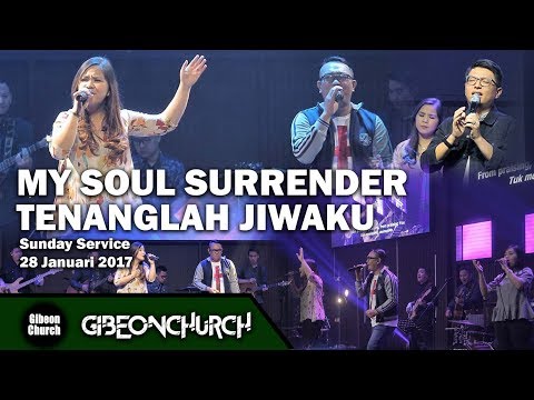 Gibeon Worship "My Soul Surrender & Tenanglah Jiwaku"
