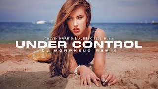 Calvin Harris &amp; Alesso - Under Control (DJ MorpheuZ Remix) #calvinharris #summereletrohits