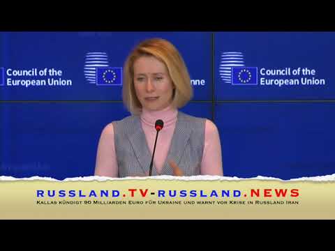 Kallas kündigt 90 Milliarden Euro für Ukraine und warnt vor Krise in Russland Iran
