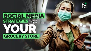 Social Media Strategies For Your Grocery Store