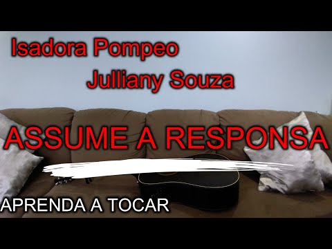 ASSUME A RESPONSA - ISADORA POMPEO E JULLIANY SOUZA - APRENDA A TOCAR NO VIOLÃO COM CIFRA E LETRA