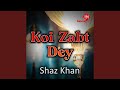 Koi Zabt Dey