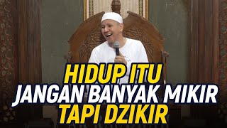 Download lagu Don't think too much about life, but remember God - Habib Novel Alaydrus mp3 Download lagu Don't think too much about life, but remember God - Habib Novel Alaydrus mp3