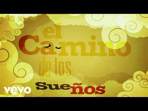 El Camino De Los Sueños video