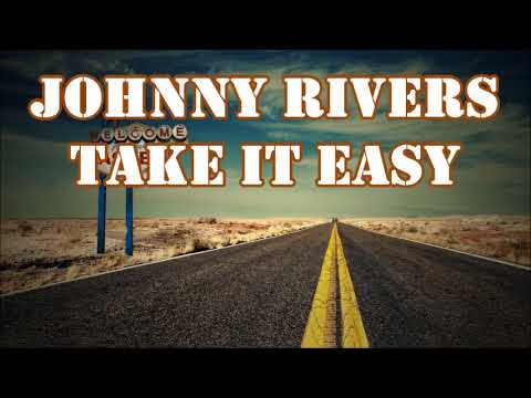 Take it easy - Johnny Rivers
