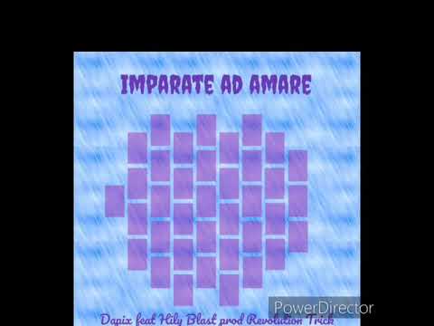 Dapix - Imparate ad amare feat Hily Blast prod Revolution Trick