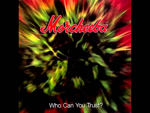 Morcheeba - Who Can You Trust?