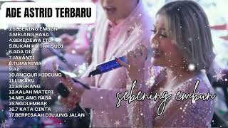 Download lagu Sebening Embun - Ade Astrid Full Album Terbaik - Kumpulan Bajidoran Sunda mp3