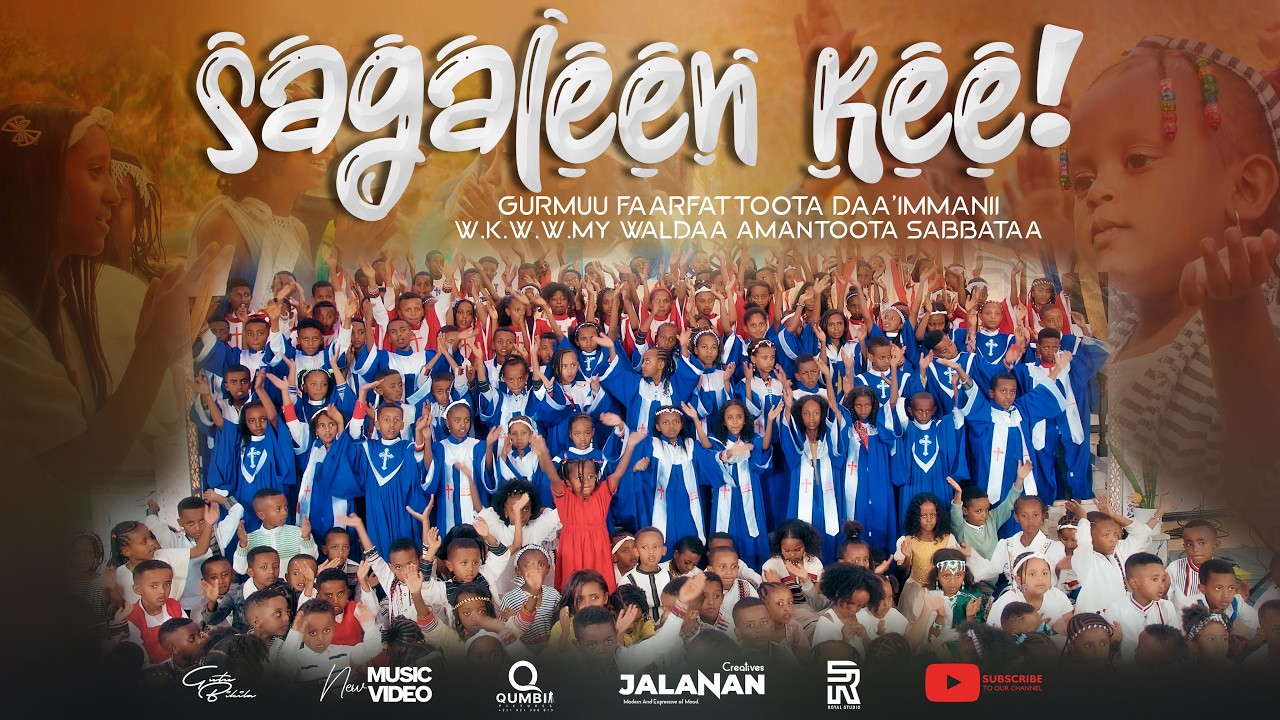SAGALEEN KEE _ G/Faarfattoota Daa'immanii W K W W MY Waldaa Amantoota Sabbataa (Gospel Song 2026/17)