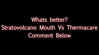 Stratovolcano Mouth Vs Thermacare (Chiodos)