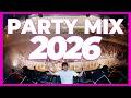 PARTY MIX 2026 - Remixes & Mashups of Popular Songs 2026 | EDM DJ Music Mix Club Dance Remix 2025