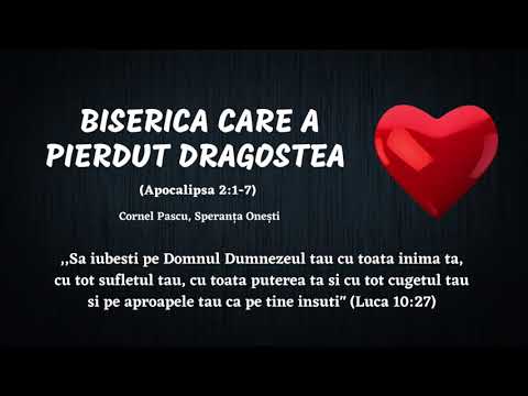 Cornel Pascu - Biserica care a pierdut dragostea (Apoc 2:1-7)