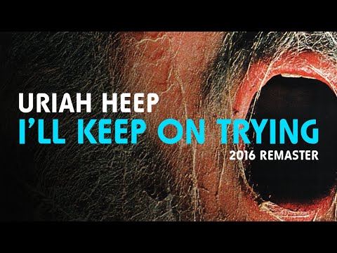 Uriah Heep - I'll Keep On Trying (Official Audio)