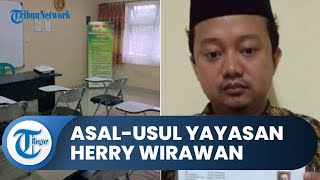 Terungkap Asal-usul Yayasan Guru Cabul Herry Wirawan, Ternyata Milik Orang Lain, Begini Awalnya