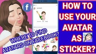 Where to Find Avatar?How to use your Facebook Avatar as Stickers?Post Comment and chat.