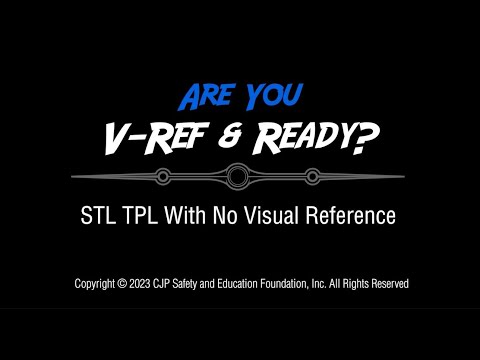 CJP Safety Foundation: V-Ref & Ready? - STL TPL with No Visual Reference