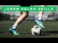 LEARN MOHAMED SALAH FOOTBALL SKILLS - how to play like Salah