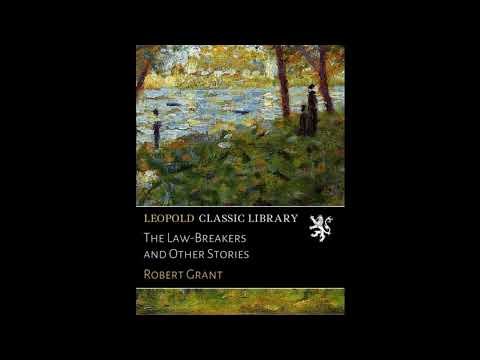The Law-Breakers and Other Stories by Robert Grant — free full audiobook