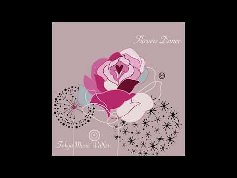 Tokyo Music Walker - Flowers Dance (Full Album)
