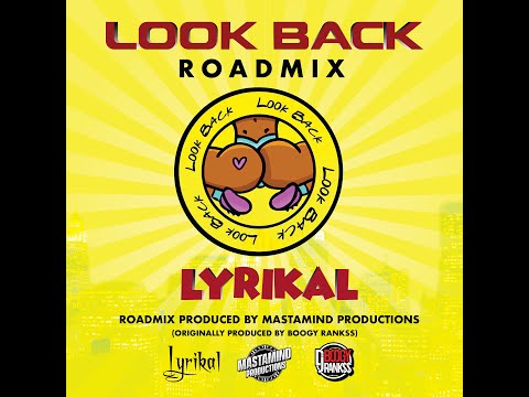 Lyrikal  - Look Back ( Official Road Mix)  Prod Mastamind Prod.