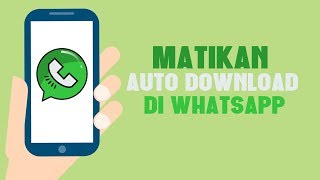 Tips - Cara Mematikan Auto Download di Whatsapp agar Tak Boros Memori dan Kuota
