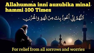 Download lagu Allahumma inni auzubika minal hammi 100 times mp3