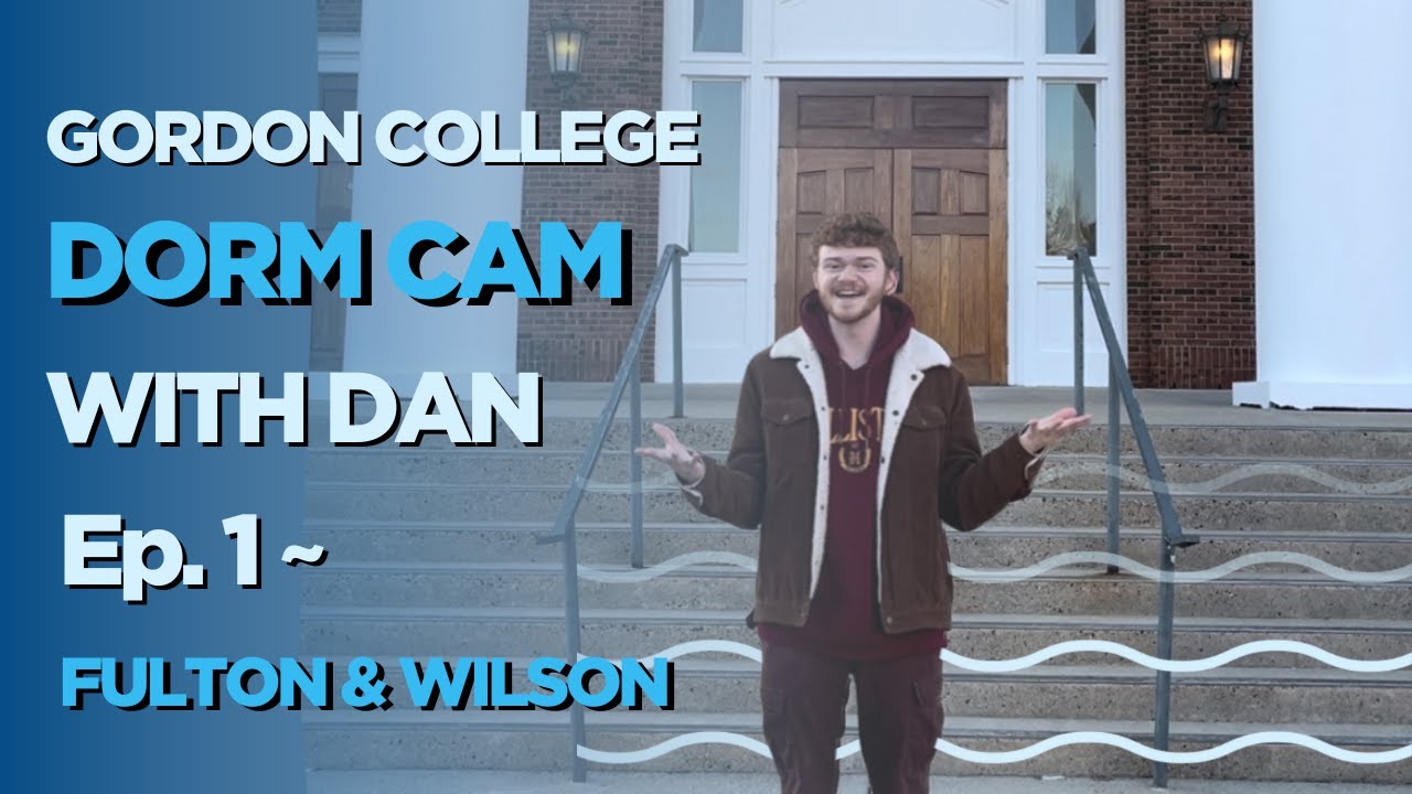 Gordon College Dorm Tour: Fulton and Wilson