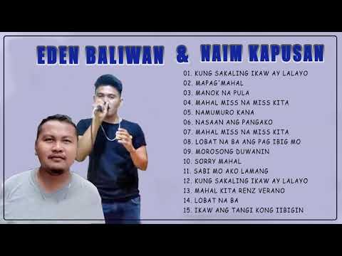 Pampatulog 2021 Tagalog Love Song Nonstop Compilation Songs - Naim Kapusan,Eden Baliwan