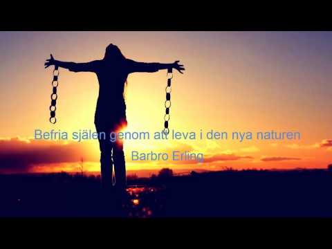 Befria själen genom att leva i den nya naturen - Barbro Erling