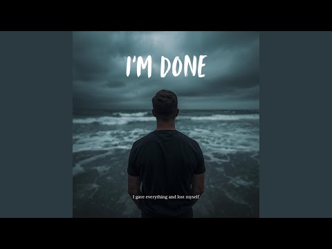 I'm Done