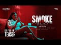 Smoke Teaser ShortFlix Sona Heiden