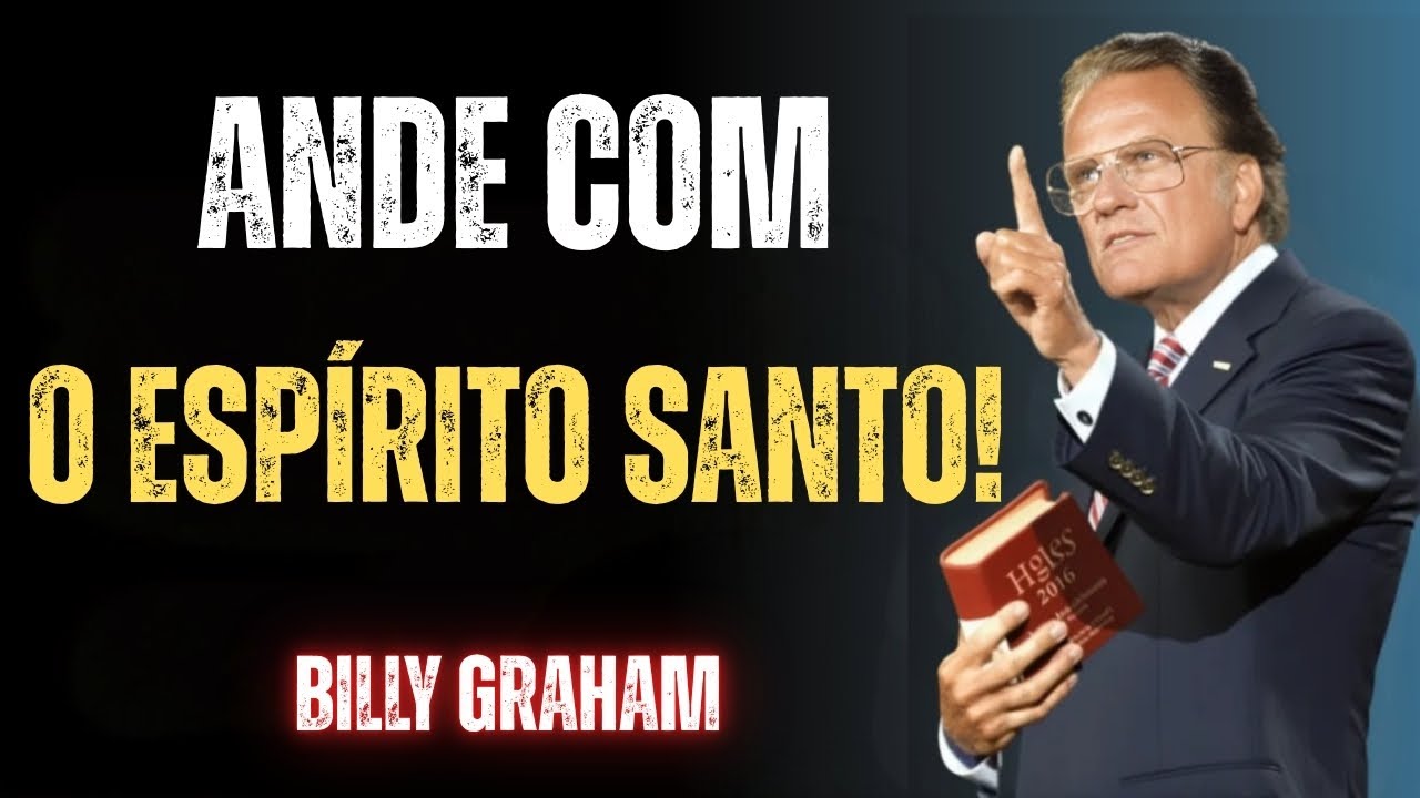 Caminhando com o Espírito Santo - Mensagem Poderosa de Billy Graham