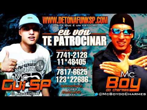 Mc Gui SP e Mc Boy do Charmes   Eu Vou Te Patrocinar '  Dj Gabriel  ' www DETONAFUNKSP com