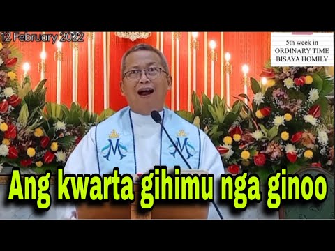 02-12-2022 ang kwarta gihimu nga Ginoo with Fr Ciano Ubod