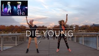 Just Dance &quot;DIE YOUNG&quot; | 5 stars ★ Gameplay by ROSALIA &amp; DINA