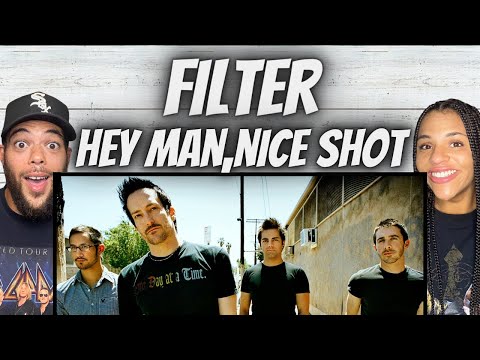 WOW!| FIRST TIME HEARING Filter  - Hey Man Nice Shot REACTION