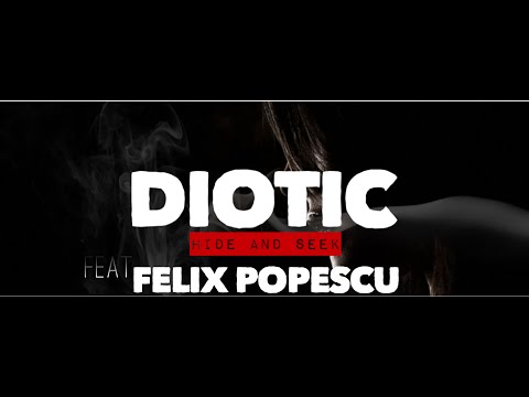 Diotic - Hide and Seek (feat. Felix Popescu)