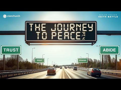 Zion Church | The Journey to Peace Part 4 | Pastor Keith Battle
